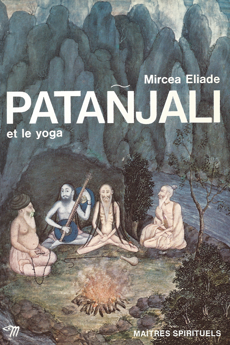 Patañjali et le yoga, Mircea Eliade